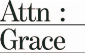 Attn Grace