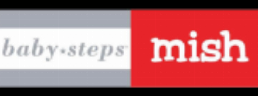 Baby Steps and Mish Kids