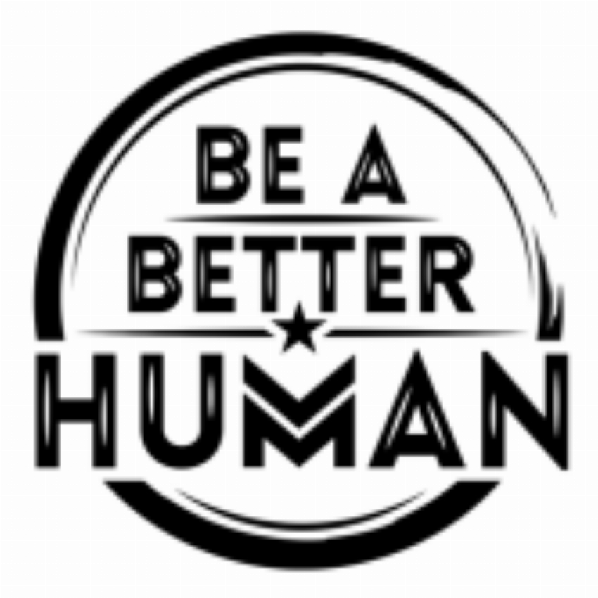 Be A Better Human