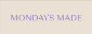 Mondays Made