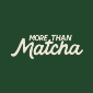 More Than Matcha
