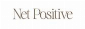 Net Positive
