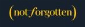 Not Forgotten