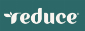 Reduce