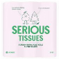 Serious Tissues