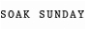 Soak Sunday