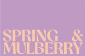 Spring amp Mulberry