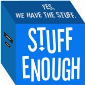 Stuff Enough