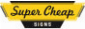 Super Cheap Signs