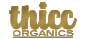 Thicc Organics
