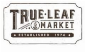 True Leaf Market