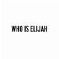 Who is Elijah